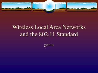 Wireless Local Area Networks and the 802.11 Standard