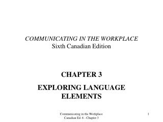 COMMUNICATING IN THE WORKPLACE Sixth Canadian Edition