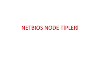 NETBIOS NODE TİPLERİ