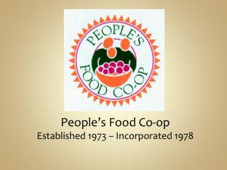 People’s Food Co-op Established 1973 – Incorporated 1978
