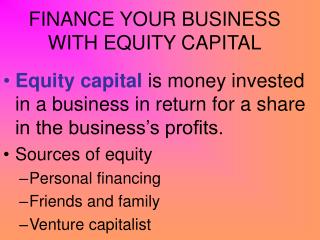 FINANCE YOUR BUSINESS WITH EQUITY CAPITAL