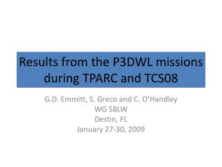 Results from the P3DWL missions during TPARC and TCS08