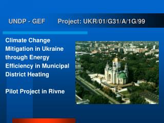 UNDP - GEF	 Project: UKR/01/G31/A/1G/99