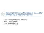 Managing the History of Metadata in support for DB Archiving and Schema Evolution