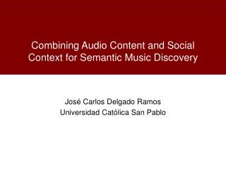 Combining Audio Content and Social Context for Semantic Music Discovery