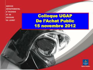 Colloque UGAP De l’Achat Public 15 novembre 2012