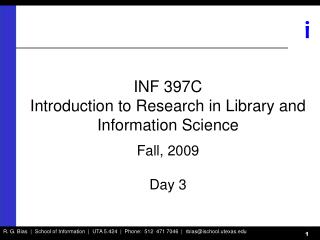 INF 397C Introduction to Research in Library and Information Science Fall, 2009 Day 3
