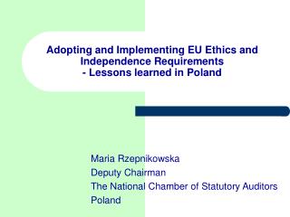 Adopting and Implementing EU Ethics and Independence Requirements - Less ons learned in Poland