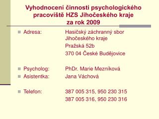 Vyhodnocení činnosti psychologického pracoviště HZS Jihočeského kraje za rok 2009