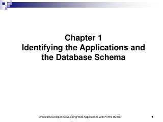 Chapter 1 Identifying the Applications and the Database Schema