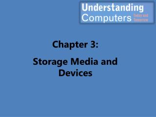 Chapter 3: Storage Media and Devices