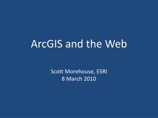 ArcGIS and the Web