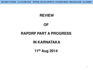 REVIEW OF RAPDRP PART A PROGRESS IN KARNATAKA 11 th Aug 2014