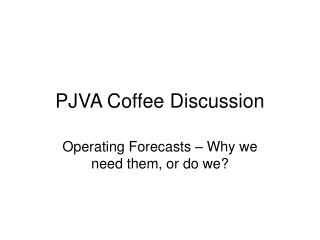 PJVA Coffee Discussion