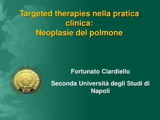 Targeted therapies nella pratica clinica: Neoplasie del polmone