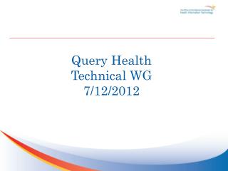 Query Health Technical WG 7/12/ 2012
