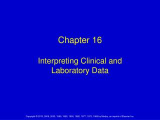 Chapter 16 Interpreting Clinical and Laboratory Data