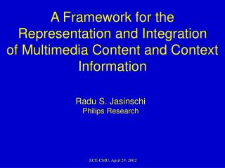 A Framework for the Representation and Integration of Multimedia Content and Context Information