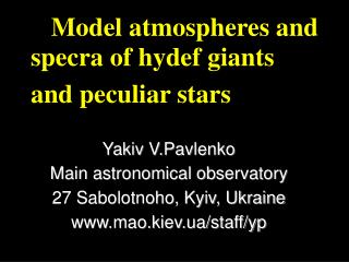 Model atmospheres and specra of hydef giants and peculiar stars