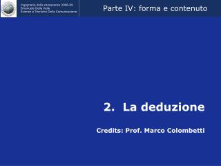 2. La deduzione Credits: Prof. Marco Colombetti