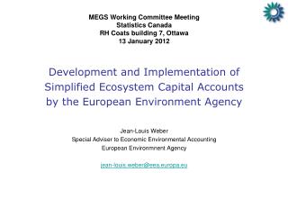Jean-Louis Weber Special Adviser to Economic Environmental Accounting European Environmnent Agency