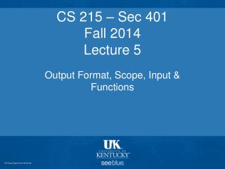 CS 215 – Sec 401 Fall 2014 Lecture 5