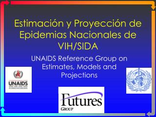 Estimación y Proyección de Epidemias Nacionales de VIH/SIDA