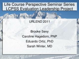 Life Course Perspective Seminar Series LCPSS Evaluation Leadership Project