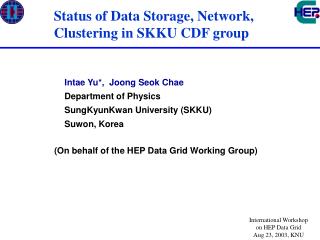 International Workshop on HEP Data Grid Aug 23, 2003, KNU