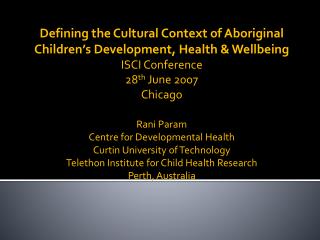 Defining the Cultural Context of Aboriginal Children’s Development, Health &amp; Wellbeing