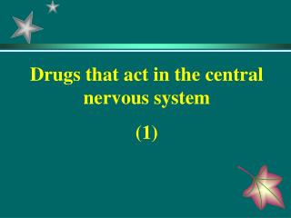 Drugs that act in the central nervous system (1)
