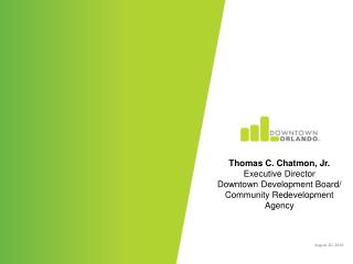 Thomas C. Chatmon , Jr. Executive Director Downtown Development Board/