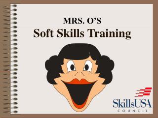 MRS. O’S Soft Skills Training