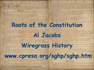 Roots of the Constitution Al Jacobs Wiregrass History cpresa/sghp/sghp.htm
