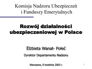 E lżbieta Wanat- Połeć Dyrektor Departamentu Nadzoru Warszawa, 8 kwietnia 2003 r.