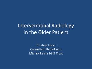 Interventional Radiology in the Older Patient