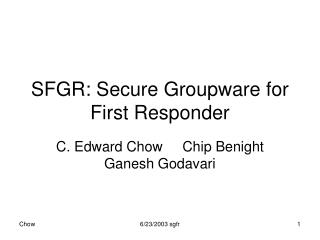 SFGR: Secure Groupware for First Responder