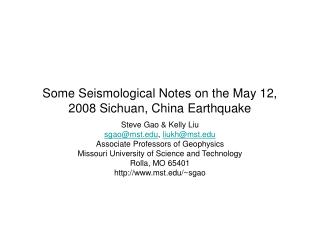 Some Seismological Notes on the May 12, 2008 Sichuan, China Earthquake
