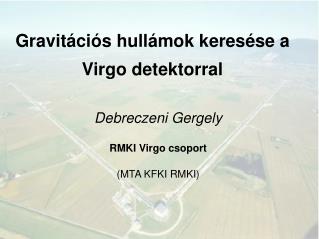 Gravitációs hullámok keresése a Virgo detektorral