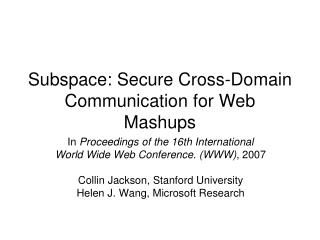 Subspace: Secure Cross-Domain Communication for Web Mashups