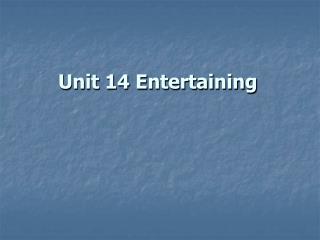 Unit 14 Entertaining