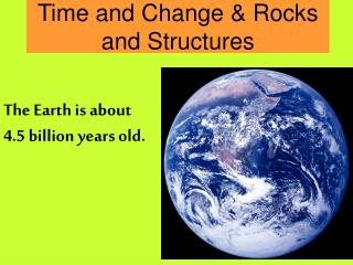 Time and Change &amp; Rocks and Structures