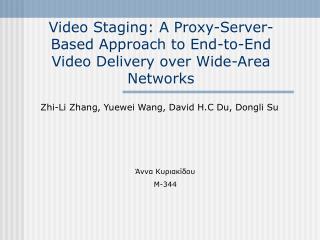 Video Staging: A Proxy-Server-Based Approach to End-to-End Video Delivery over Wide-Area Networks