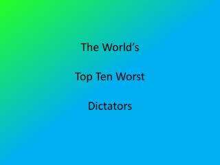 The World’s Top Ten Worst Dictators