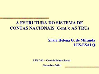 A ESTRUTURA DO SISTEMA DE CONTAS NACIONAIS (Cont.): AS TRUs