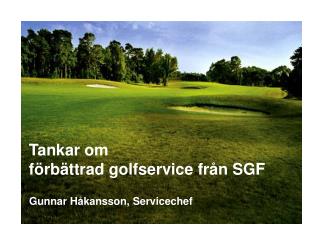 Tankar om förbättrad golfservice från SGF