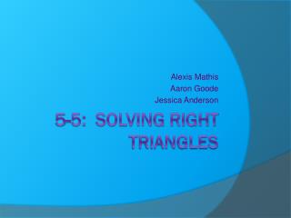 5-5: Solving Right Triangles