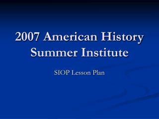 2007 American History Summer Institute