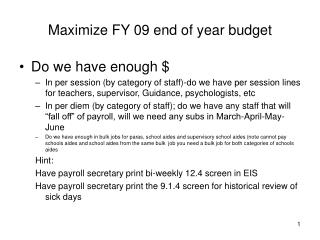 Maximize FY 09 end of year budget