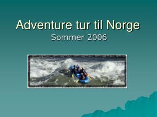 Adventure tur til Norge